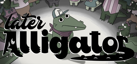 Later Alligator Steam CD Key Later Alligator Steam CD Key