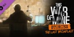 This War of Mine: Stories - The Last Broadcast  DLC Steam CD Key