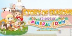 STORY OF SEASONS: Friends of Mineral Town Steam CD Key
