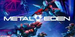 Metal Eden EU PC Steam CD Key