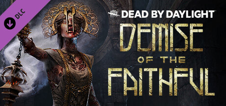 Dead by Daylight - Demise of the Faithful chapter DLC PC Steam CD Key
