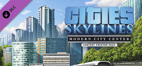 Cities: Skylines - Content Creator Pack: Modern City Center DLC EU Steam CD Key