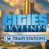 Cities: Skylines - Content Creator Pack: Train Stations DLC Steam CD Key