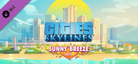 Cities: Skylines - Sunny Breeze Radio DLC Steam CD Key Cities: Skylines - Sunny Breeze Radio DLC Steam CD Key