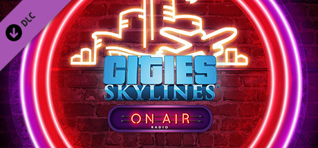 Cities: Skylines - On Air Radio DLC EU PC Steam CD Key