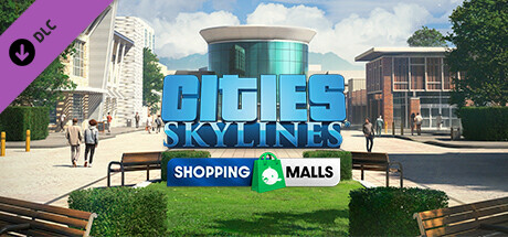 Cities: Skylines - Content Creator Pack: Shopping Malls DLC EU PC Steam CD Key