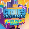 Cities: Skylines - 90's Pop Radio DLC PC Steam CD Key