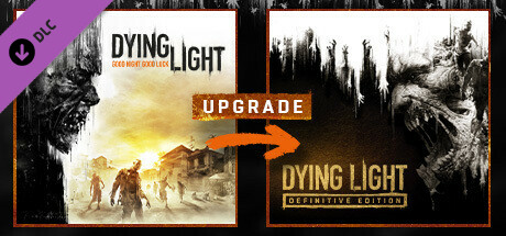 Dying Light - Standard To Definitive Upgrade DLC EU PC Steam CD Key