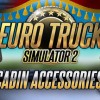 Euro Truck Simulator 2 - Cabin Accessories DLC CIS PC Steam CD Key